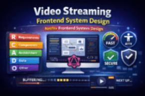 Designing Netflix (Video Streaming Frontend System Design)